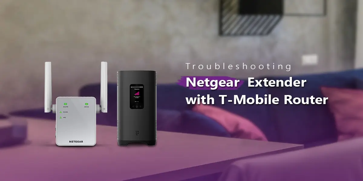 Netgear Extender with T-Mobile